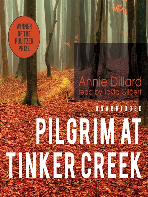 Title details for Pilgrim at Tinker Creek by Annie Dillard - Available